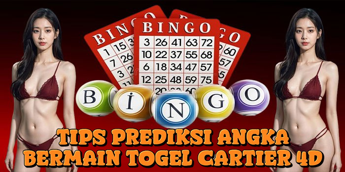 Tips Prediksi Angka Bermain Togel Cartier 4D