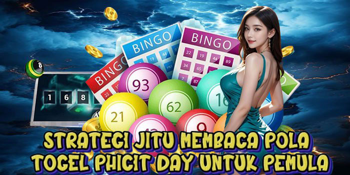 Strategi Jitu Membaca Pola Togel Phicit Day untuk Pemula